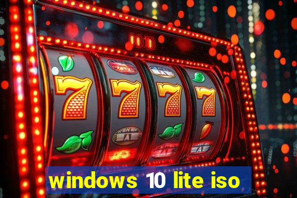 windows 10 lite iso